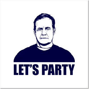 LET'S PARTY - BILL BELICHICK Posters and Art